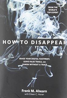 How to Disappear: Erase Your Digital Footprint, Lea... | Buch | Zustand sehr gut