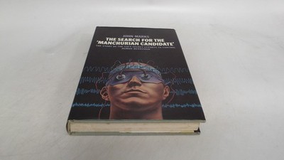 			The Search for the Manchurian Candidate: The Story of the CIAs Se		