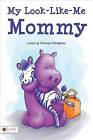My Look-Like-Me Mommy by Deanne Hampton (Paperback / softback, 2012)