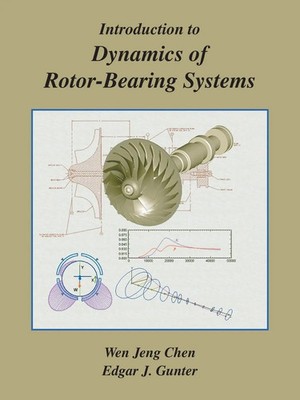 Introduction to Dynamics of Rotor-Bearing Systems | Wen Jeng Chen (u. a.) | Buch