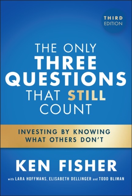 The Only Three Questions That Still Count by Ken  Fisher (Hardback Book)