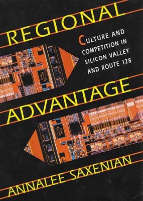 Regional Advantage, AnnaLee Saxenian,  Paperback