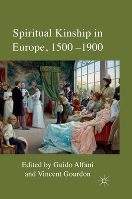Alfani - Spiritual Kinship in Europe 1500-1900 - New paperback or sof - X555z