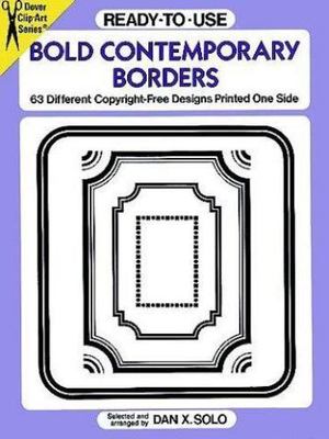Ready-to-Use Bold Contemporary Borders: 63 Different Copyright-Free Designs Prin