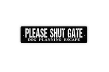 Please Shut Gate Dog Escape Vinyl Sticker/Metal Plaque