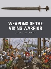 Weapons of the Viking Warrior by Gareth Williams (English) Paperback Book