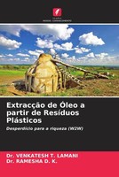 Venkatesh T. Lamani (U. A.) | ExtracçãO De ÓLeo A Partir De ResíDuos PláSticos