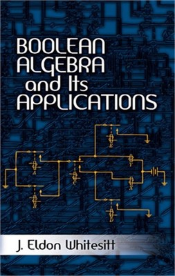 Boolean Algebra and Its Applications (Paperback or Softback)