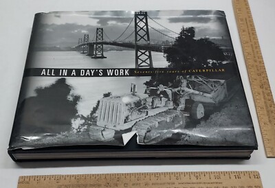 ALL IN A DAY'S WORK Seventy-five years of CATERPILLAR