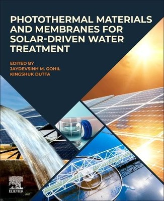 Photothermal Materials and Membranes for Solar-Driven Water T... - 9780443217883
