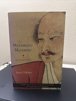 Miyamoto Musashi : His Life and Writings by Kenji Tokitsu  book 