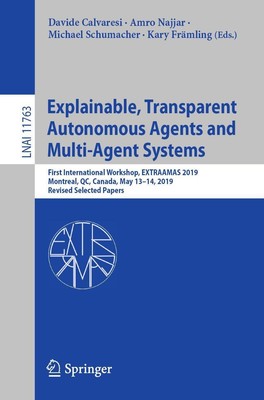 Explainable, Transparent Autonomous Agents and Multi-Agent Systems Davide Calvar