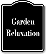Garden Relaxation BLACK Aluminum Composite Sign