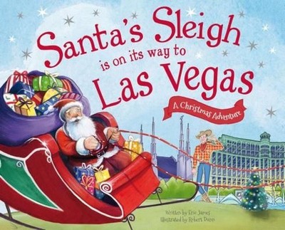 Santa's Sleigh Is on Its Way to Las Vegas: A Christmas Adventure by Eric James (