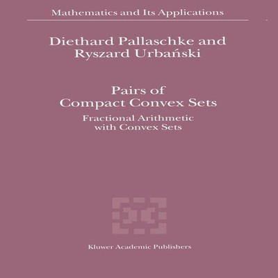 Pairs of Compact Convex Sets Fractional Arithmetic with Convex Se