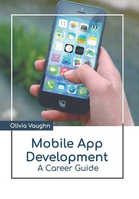 Mobile App Development: A Career Guide (Hardback)
