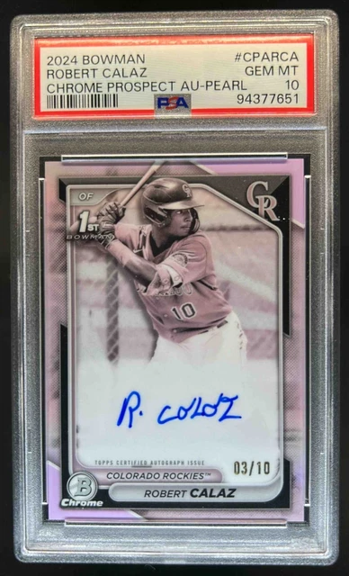 2024 Bowman Robert Calaz Chrome Auto Pearl Refractor 1st #/10 Rockies PSA 10