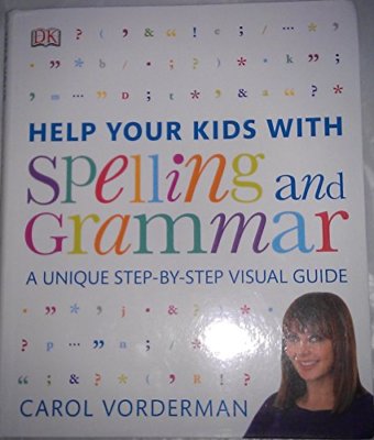Spelling and Grammar Step by Step Visual Guide by Carol Vorderman,