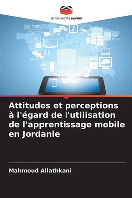 Attitudes et perceptions à l'égard de l'utilisation de l'apprentissage mobi