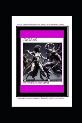 Diosas: Un Mundo En MIS Sue?os by Carlos Enrique Salazar Pajuelo Paperback Book