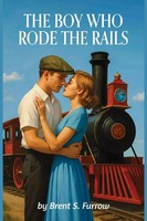 Brent S. Furrow | The Boy Who Rode The Rails | Taschenbuch | Englisch (2025)