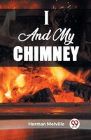 I And My Chimney | Herman Melville | Taschenbuch | Englisch | 2024