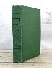 The Legend Of Henry Ford By Keith Sward, 1948 1st Ed. HC