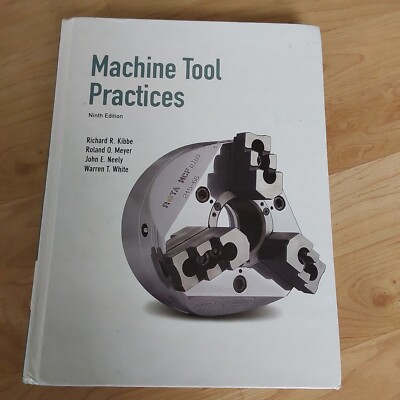 Machine Tool Practices 9th Edition  by Kibbe Meyer Neely White hardcover book