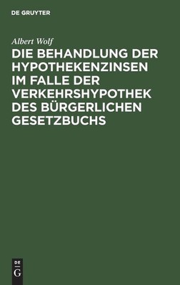 Die Behandlung Der Hypothekenzinsen Im Falle Der Verkehrshypothek Des Brgerliche