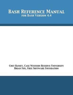 Ramey - Bash Reference Manual  For Bash Version 4.4 - New paperback or - X555z