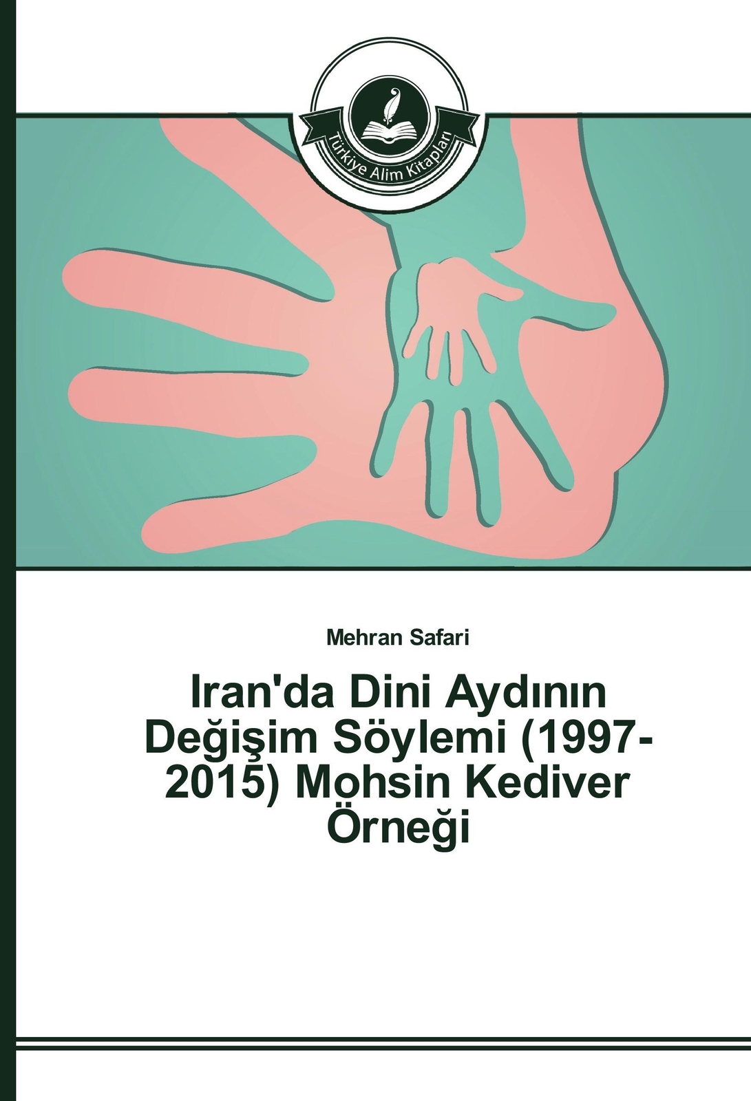 Thumbnail - Mehran Safari | Iran'da Dini Ayd¿n¿n De¿i¿im Söylemi (1997-2015)