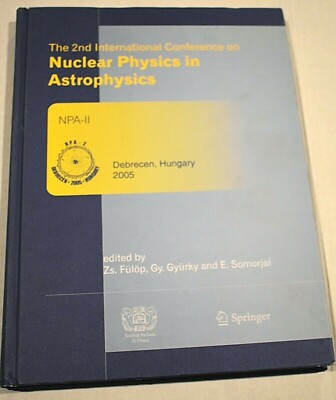 Nuclear Physics in Astrophysics II: Refereed and Selected Contributions Hungary
