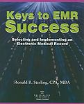 Keys to EMR Success: Selecting and Implementing an Electronic Medical Record