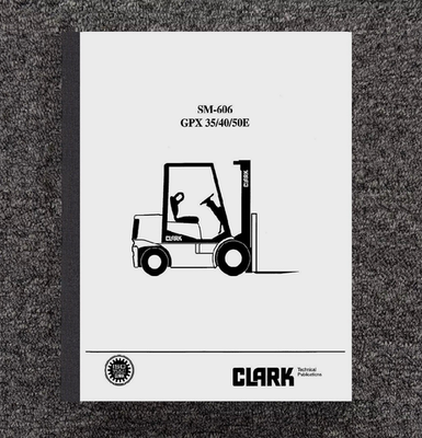 #ad Forklift Service Repair Manual Fits Clark GPX 35 GPX 40 GPX 50E Trucks $39.00