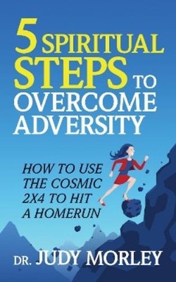 Judy Morley 5 Spiritual Steps to Overcome Adversity (Paperback) (UK IMPORT)