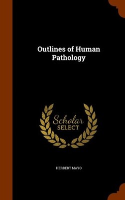 Mayo - Outlines of Human Pathology - New hardback or cased book - X555z