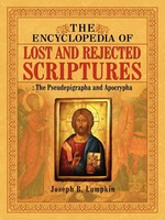 Joseph B. Lumpkin | The Encyclopedia Of Lost And Rejected Scriptures | Buch