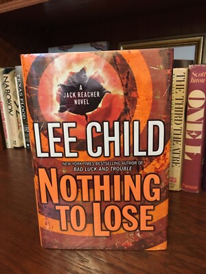 Nothing to Lose.  Lee Child.  1st HC Ptg   Delacorte 2008.  Fine Unread
