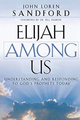 Elijah Among�Us: Understanding and Responding to God's Prophets Today