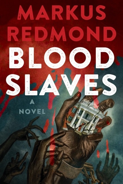 Blood Slaves by Markus Redmond (Hardback Book)