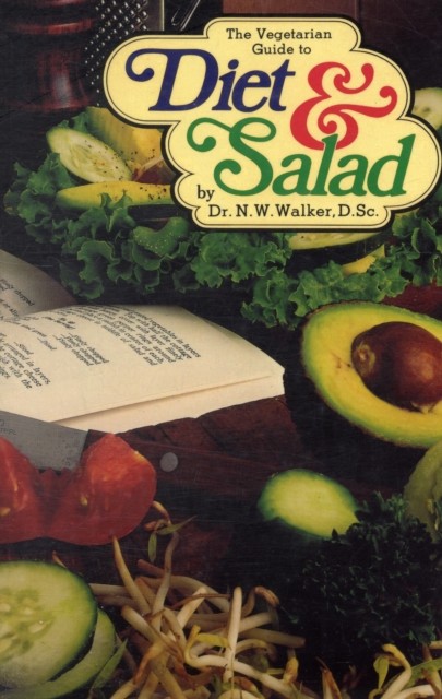 The Vegetarian Guide to Diet and Salad by Norman W. Walker (Paperback Book)