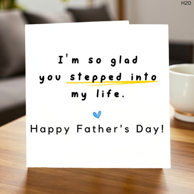 I m So Glad You Stepped Into My Life   Happy Father s Day