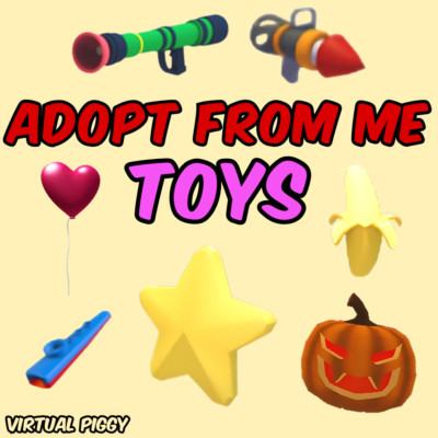 Adopt From Me - Toys
