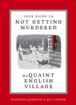 Your Guide to Not Getting Murdered in a Quaint English Village - GOOD