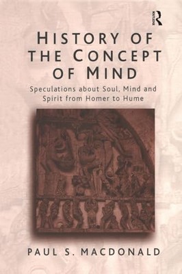 Paul S. MacDonald - History of the Concept of Mind   Volume 1  Specula - X555z