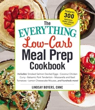 The Everything Low-Carb Meal Prep Cookbook: Includes: •Smoked Salmon Devil...