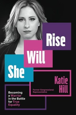 She Will Rise: Becoming a Warrior in th..., Hill, Katie
