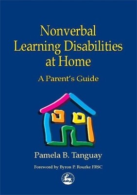 Nonverbal Learning Disabilities at Home: A Parent's Guide by Byron Rourke (Engli