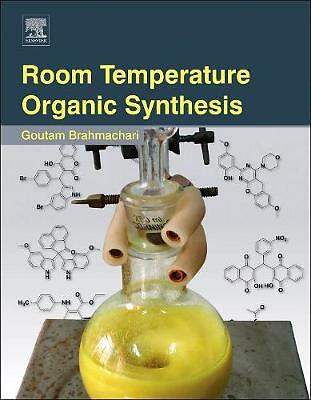 Room Temperature Organic Synthesis Brahmachari Hardback Elsevier 9780128010259
