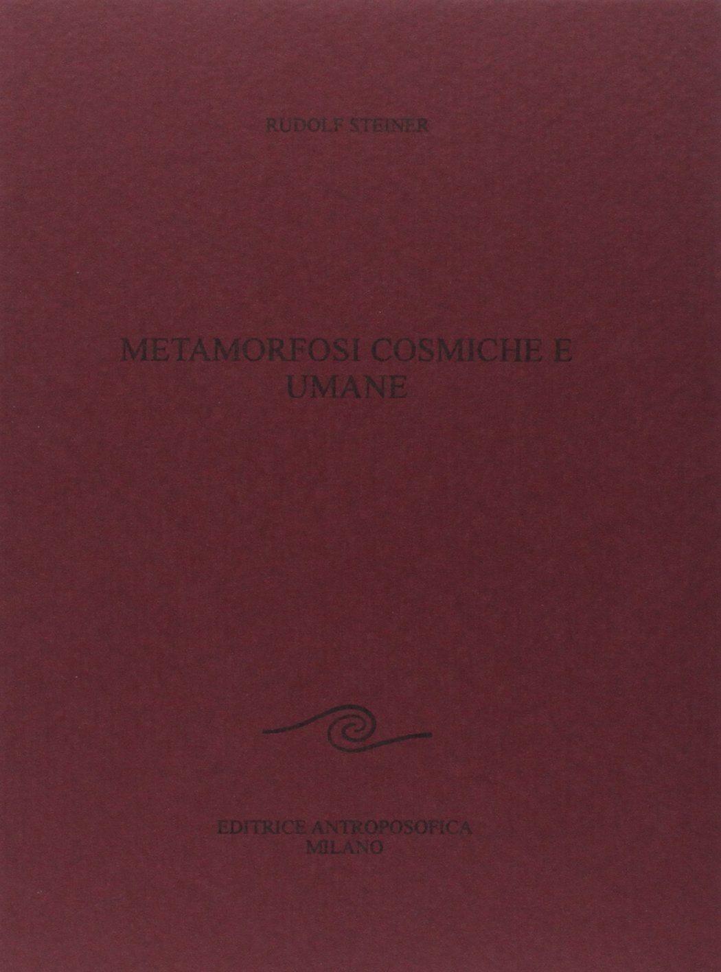Libri Rudolf Steiner - Metamorfosi Cosmiche E Umane